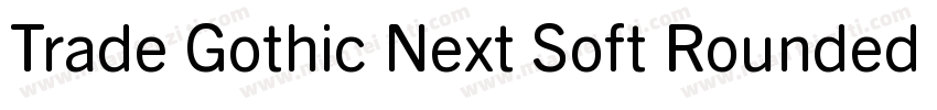 Trade Gothic Next Soft Rounded Pro字体转换